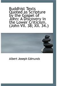 Buddhist Texts Quoted as Scripture by the Gospel of John