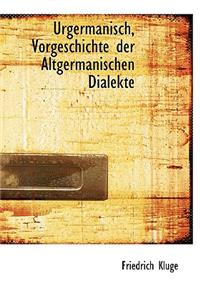 Urgermanisch, Vorgeschichte Der Altgermanischen Dialekte