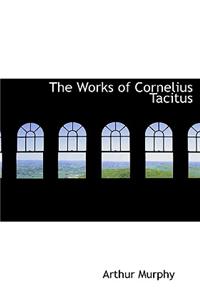 The Works of Cornelius Tacitus