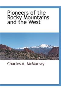 Pioneers of the Rocky Mountains and the West