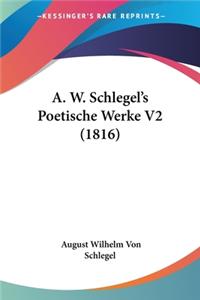A. W. Schlegel's Poetische Werke V2 (1816)