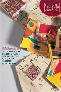 Discourse and Disjuncture Between the Arts and Higher Education