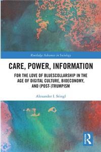 Care, Power, Information