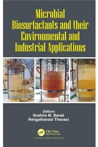 Microbial Biosurfactants and their Environmental and Industrial Applications