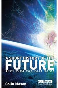 A Short History of the Future: Surviving the 2030 Spike