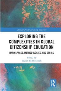 Exploring the Complexities in Global Citizenship Education