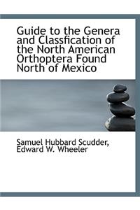 Guide to the Genera and Classfication of the North American Orthoptera Found North of Mexico