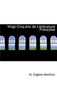 Vingt-Cinq ANS de Litt Rature Fran Aise