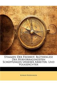 Stimmen Der Freiheit: Bluthenlese Der Hervorragendsten Schopfungen Unserer Arbeiter- Und Volksdichter