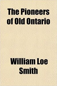 The Pioneers of Old Ontario