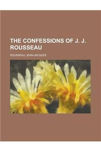 The Confessions of J. J. Rousseau
