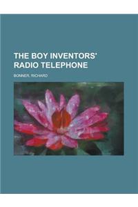 The Boy Inventors' Radio Telephone