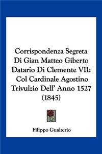 Corrispondenza Segreta Di Gian Matteo Giberto Datario Di Clemente VII