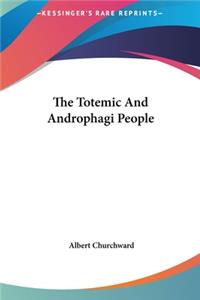 The Totemic and Androphagi People