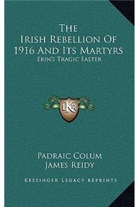 The Irish Rebellion of 1916 and Its Martyrs