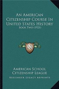 American Citizenship Course In United States History