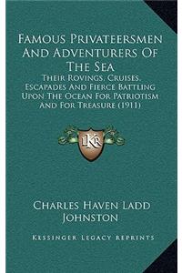 Famous Privateersmen and Adventurers of the Sea