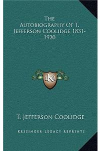 Autobiography Of T. Jefferson Coolidge 1831-1920