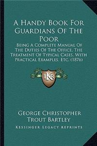 Handy Book for Guardians of the Poor