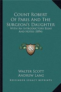 Count Robert of Paris and the Surgeon's Daughter