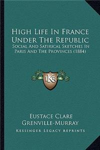 High Life In France Under The Republic