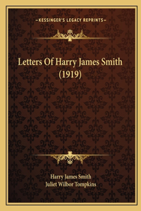 Letters Of Harry James Smith (1919)