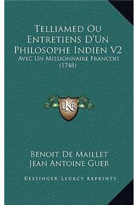 Telliamed Ou Entretiens D'Un Philosophe Indien V2: Avec Un Missionnaire Francois (1748)