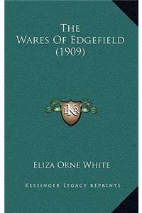 Wares Of Edgefield (1909)