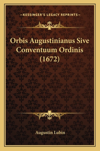 Orbis Augustinianus Sive Conventuum Ordinis (1672)