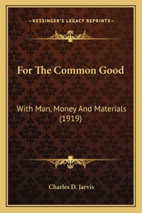 For The Common Good