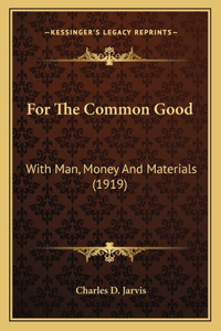 For The Common Good