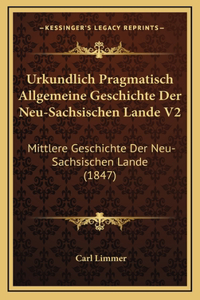 Urkundlich Pragmatisch Allgemeine Geschichte Der Neu-Sachsischen Lande V2