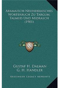 Aramaisch-Neuhebraisches Worterbuch Zu Targum, Talmud Und Midrasch (1901)