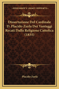 Dissertazione Del Cardinale D. Placido Zurla Dei Vantaggi Recati Dalla Religione Cattolica (1835)
