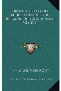 Die Kriege Karls Des Kuhnen Herzogs Von Burgund Und Seiner Erben V2 (1844)