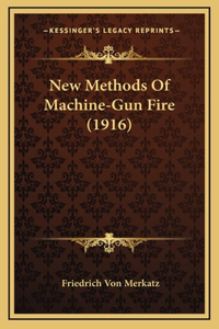 New Methods Of Machine-Gun Fire (1916)