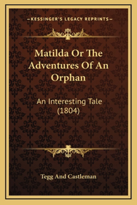 Matilda Or The Adventures Of An Orphan