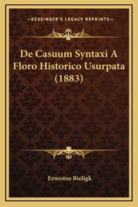 De Casuum Syntaxi A Floro Historico Usurpata (1883)