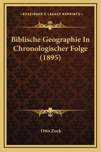 Biblische Geographie In Chronologischer Folge (1895)