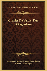 Charles De Valois, Duc D'Angouleme