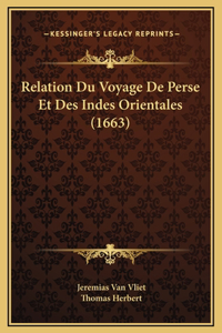 Relation Du Voyage De Perse Et Des Indes Orientales (1663)