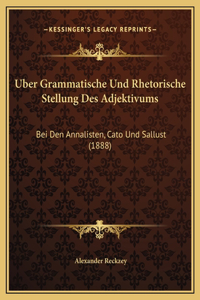 Uber Grammatische Und Rhetorische Stellung Des Adjektivums
