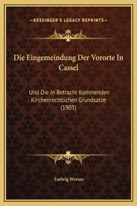 Die Eingemeindung Der Vororte In Cassel