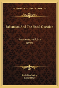 Fabianism And The Fiscal Question