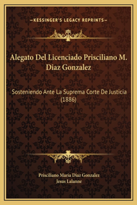 Alegato Del Licenciado Prisciliano M. Diaz Gonzalez