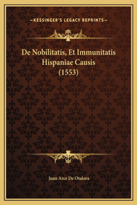 De Nobilitatis, Et Immunitatis Hispaniae Causis (1553)