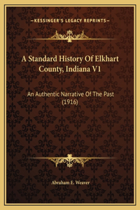 Standard History Of Elkhart County, Indiana V1
