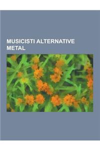 Musicisti Alternative Metal
