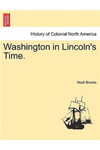 Washington in Lincoln's Time.