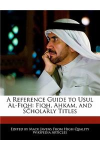 A Reference Guide to Usul Al-Fiqh